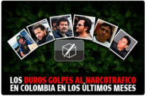los golpes letales al narcotráfico en Colombia durante los últimos meses